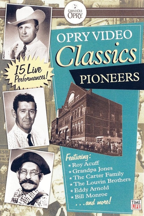 Opry Video Classics: Pioneers - Movie Poster Opry Video Classics: Pioneers - Movie Poster