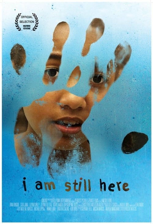 I Am Still Here - Movie Poster I Am Still Here - Movie Poster