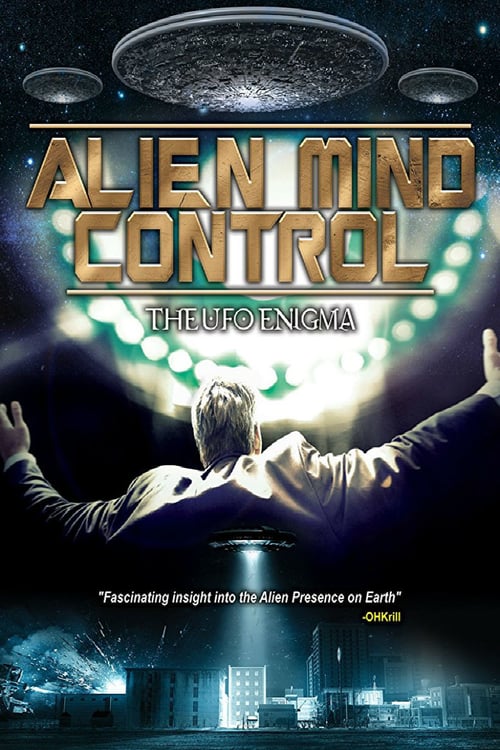 Alien Mind Control: The UFO Enigma - Movie Poster