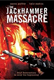 The Jackhammer Massacre - Movie Poster The Jackhammer Massacre - Movie Poster