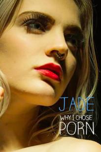 Jade - Why I Chose Porn - Movie Poster Jade - Why I Chose Porn - Movie Poster