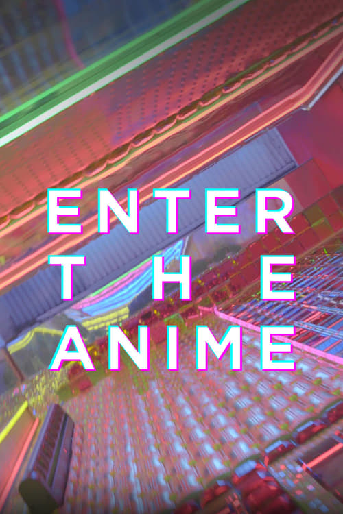 Enter the Anime - Movie Poster Enter the Anime - Movie Poster