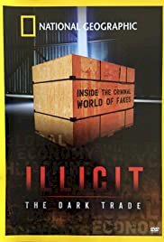 Illicit: The Dark Trade - Movie Poster Illicit: The Dark Trade - Movie Poster