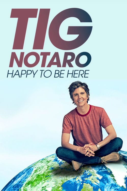 Tig Notaro: Happy to Be Here - Movie Poster Tig Notaro: Happy to Be Here - Movie Poster