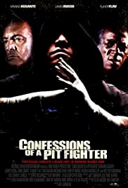 Confessions of a Pit Fighter - Movie Poster Confessions of a Pit Fighter - Movie Poster