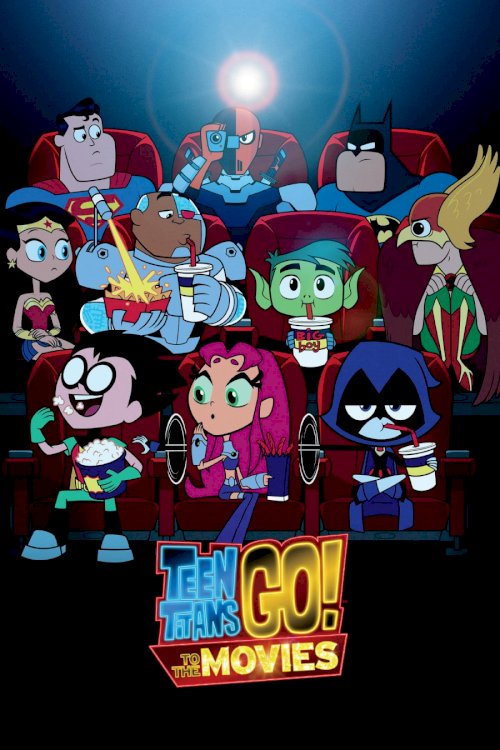Teen Titans Go! To the Movies - Movie Poster Teen Titans Go! To the Movies - Movie Poster
