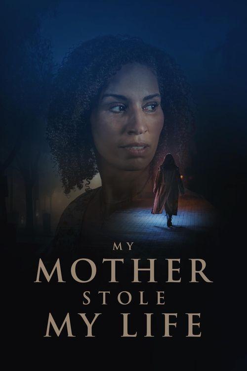 My Mother Stole My Life - Movie Poster My Mother Stole My Life - Movie Poster