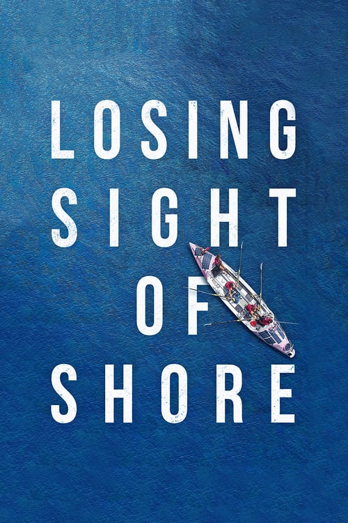 Losing Sight of Shore - Movie Poster Losing Sight of Shore - Movie Poster