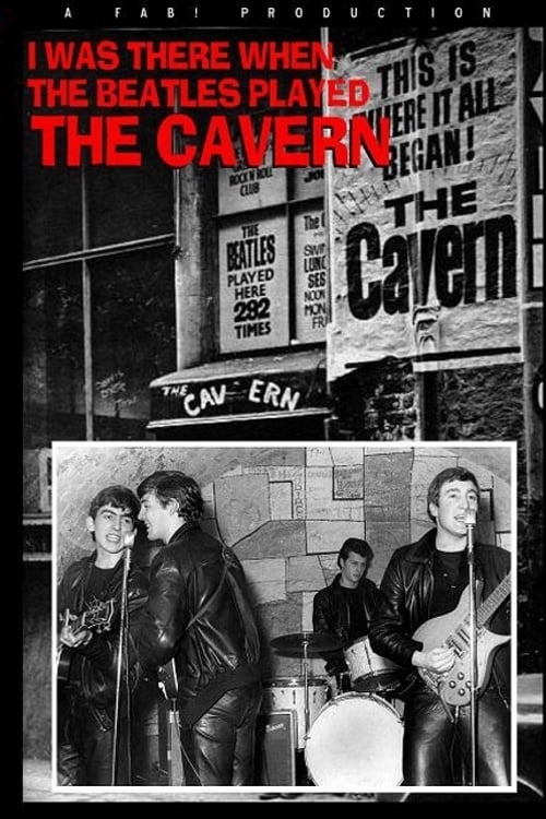 I Was There: When the Beatles Played the Cavern - Movie Poster I Was There: When the Beatles Played the Cavern - Movie Poster