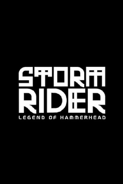 Storm Rider: Legend of Hammerhead - Movie Poster Storm Rider: Legend of Hammerhead - Movie Poster