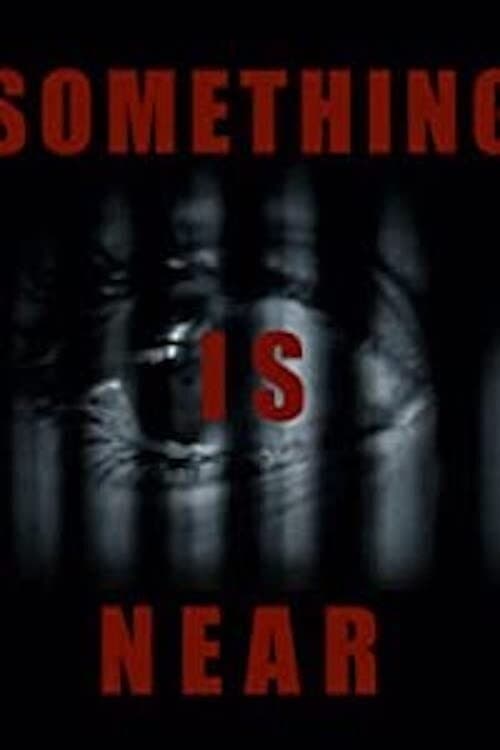Something Is Near - Movie Poster