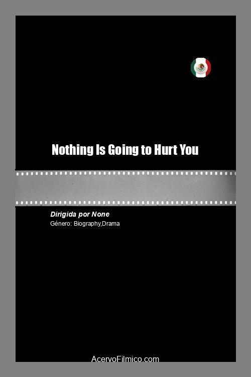 Nothing Is Going to Hurt You - Movie Poster