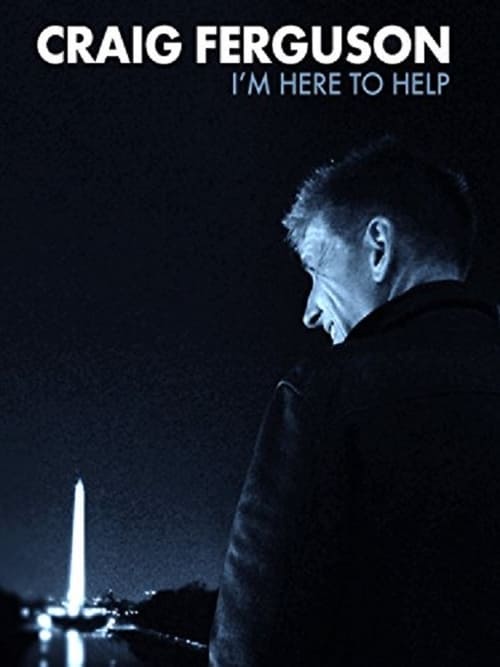 Craig Ferguson: I'm Here to Help - Movie Poster Craig Ferguson: I'm Here to Help - Movie Poster
