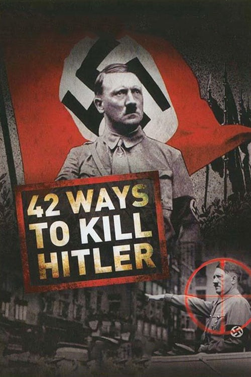 42 Ways to Kill Hitler - Movie Poster 42 Ways to Kill Hitler - Movie Poster