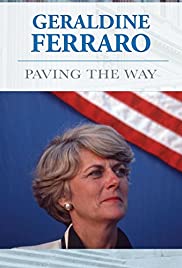 Geraldine Ferraro: Paving the Way - Movie Poster Geraldine Ferraro: Paving the Way - Movie Poster