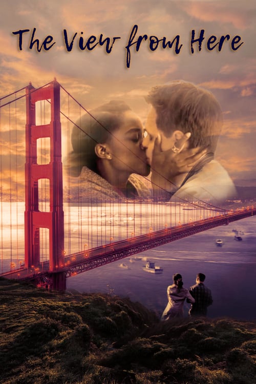 The View From Here - Movie Poster The View From Here - Movie Poster