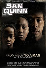 San Quinn: From a Boy to a Man - Movie Poster San Quinn: From a Boy to a Man - Movie Poster