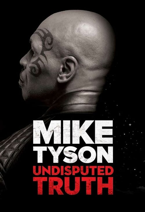 Mike Tyson: Undisputed Truth - Movie Poster Mike Tyson: Undisputed Truth - Movie Poster
