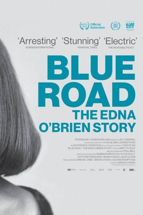 Blue Road: The Edna O'Brien Story - Movie Poster Blue Road: The Edna O'Brien Story - Movie Poster
