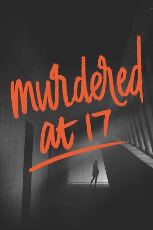 Murdered at 17 - Movie Poster Murdered at 17 - Movie Poster