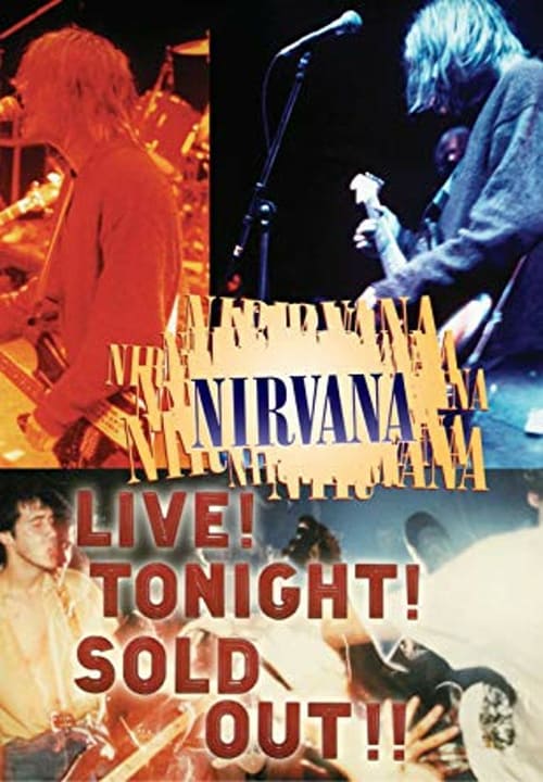 Nirvana : Live! Tonight! Sold Out!! - Movie Poster Nirvana : Live! Tonight! Sold Out!! - Movie Poster