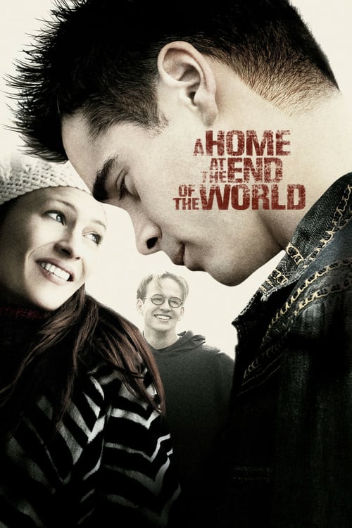 A Home at the End of the World - Movie Poster A Home at the End of the World - Movie Poster