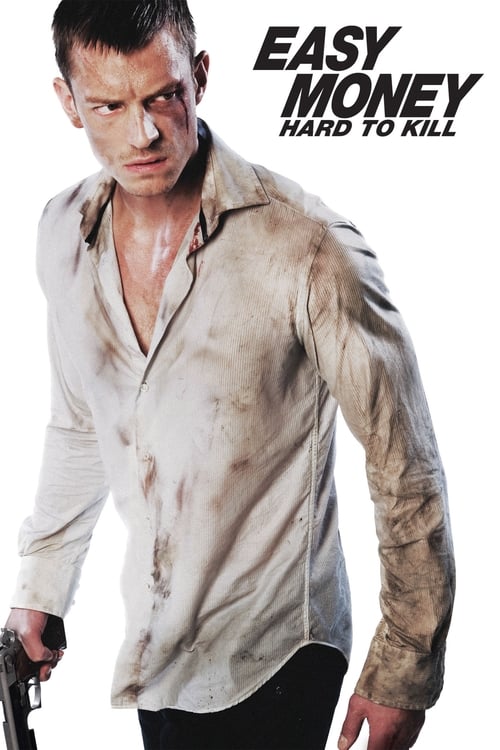 Easy Money: Hard to Kill - Movie Poster