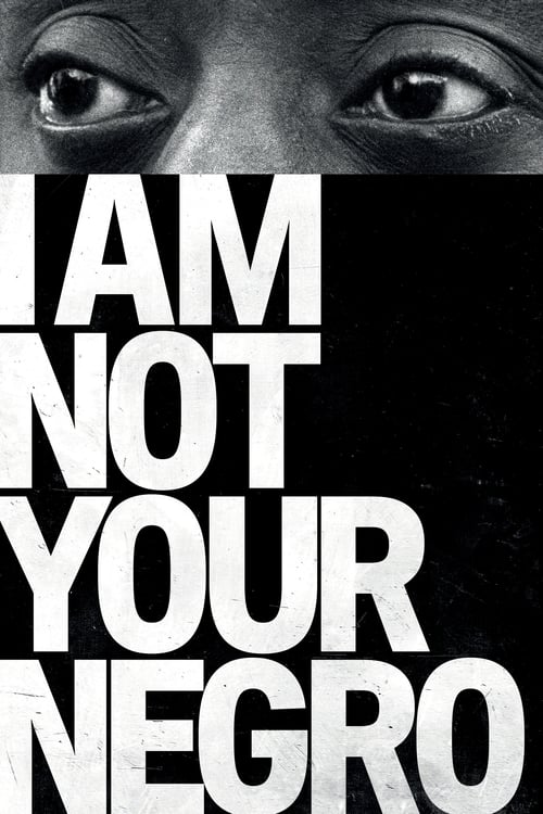 I Am Not Your Negro - Movie Poster I Am Not Your Negro - Movie Poster