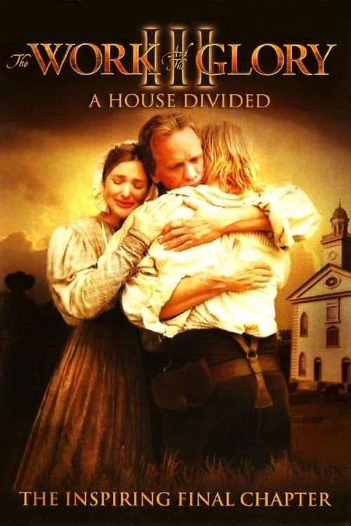 The Work and the Glory III: A House Divided - Movie Poster The Work and the Glory III: A House Divided - Movie Poster