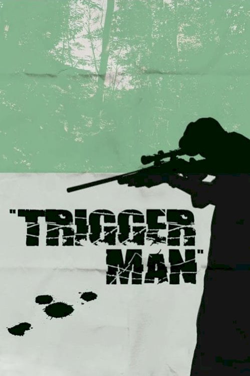 Trigger Man - Movie Poster Trigger Man - Movie Poster
