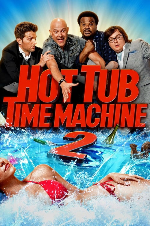 Hot Tub Time Machine 2 - Movie Poster Hot Tub Time Machine 2 - Movie Poster