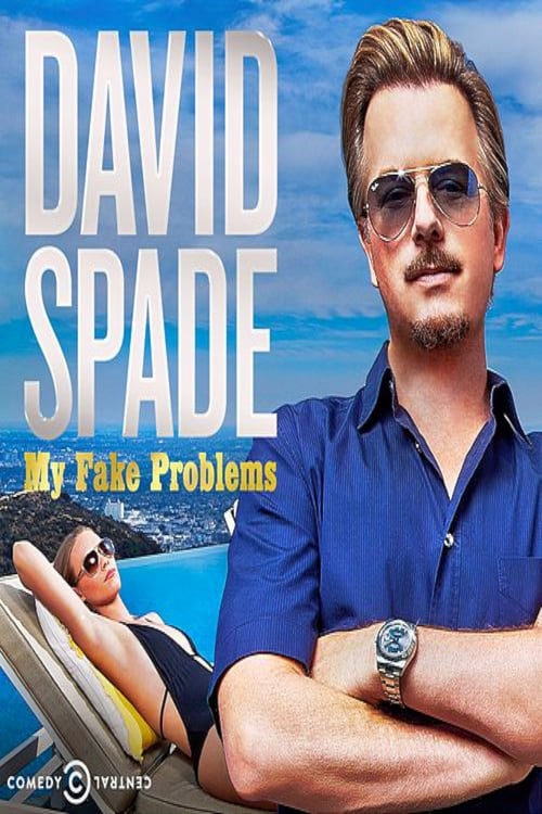 David Spade: My Fake Problems - Movie Poster David Spade: My Fake Problems - Movie Poster