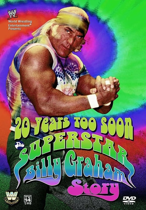 WWE: 20 Years Too Soon - The Superstar Billy Graham Story - Movie Poster WWE: 20 Years Too Soon - The Superstar Billy Graham Story - Movie Poster
