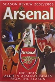 Arsenal: Season Review 2002/2003 - Movie Poster Arsenal: Season Review 2002/2003 - Movie Poster