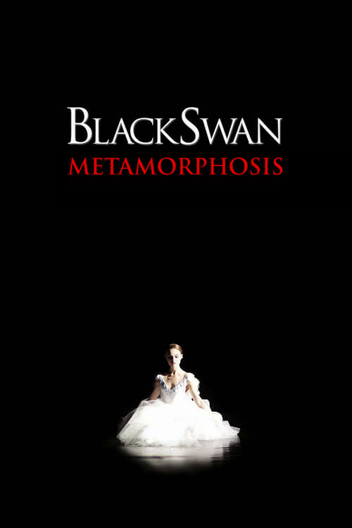 Black Swan: Metamorphosis - Movie Poster Black Swan: Metamorphosis - Movie Poster