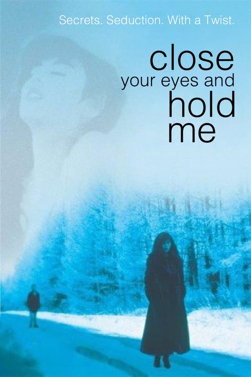 Close Your Eyes and Hold Me - Movie Poster Close Your Eyes and Hold Me - Movie Poster
