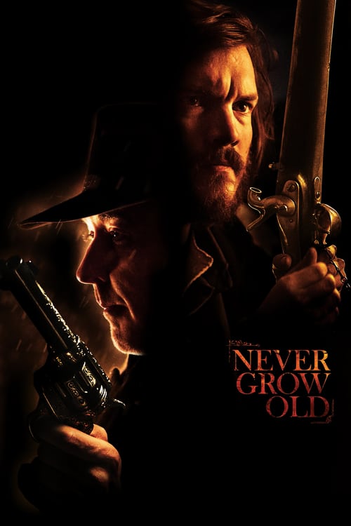 Never Grow Old - Movie Poster Never Grow Old - Movie Poster