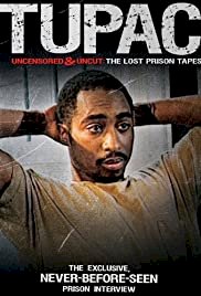 Tupac Uncensored and Uncut: The Lost Prison Tapes - Movie Poster Tupac Uncensored and Uncut: The Lost Prison Tapes - Movie Poster