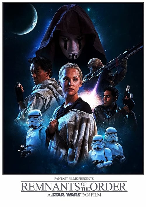 Remnants of the Order: A Star Wars Fan Film - Movie Poster Remnants of the Order: A Star Wars Fan Film - Movie Poster