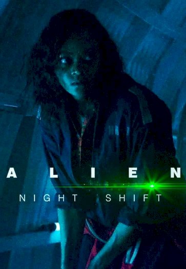 Alien: Night Shift - Movie Poster Alien: Night Shift - Movie Poster
