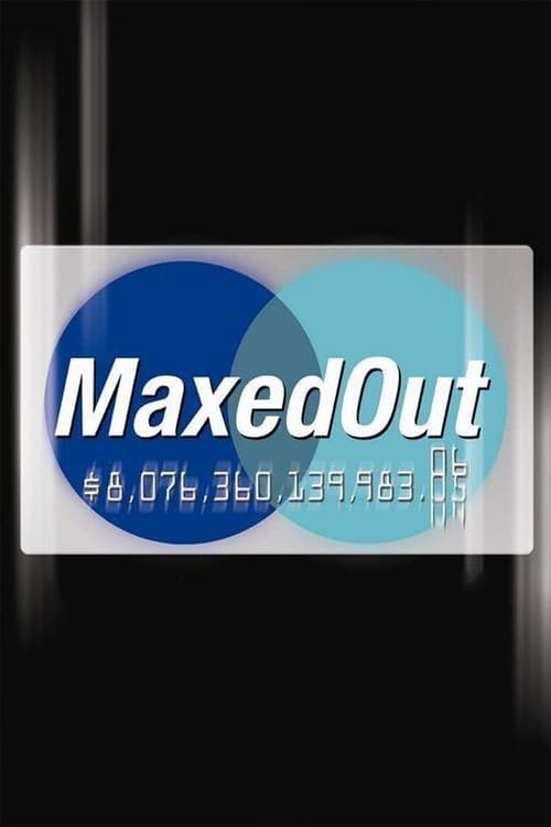 Maxed Out - Movie Poster Maxed Out - Movie Poster