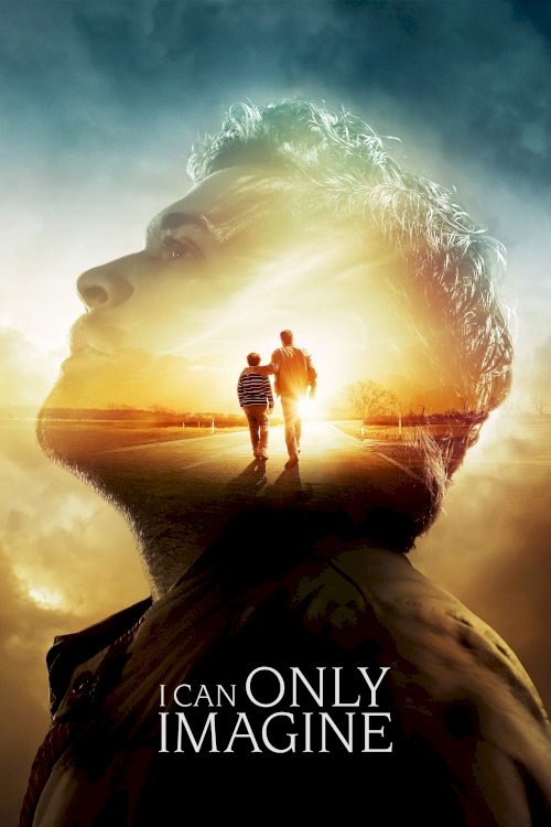 I Can Only Imagine - Movie Poster I Can Only Imagine - Movie Poster