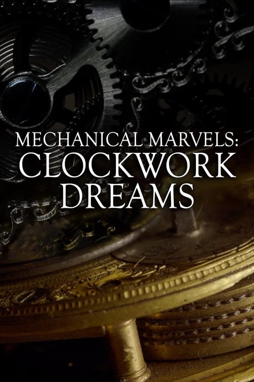 Mechanical Marvels: Clockwork Dreams - Movie Poster Mechanical Marvels: Clockwork Dreams - Movie Poster