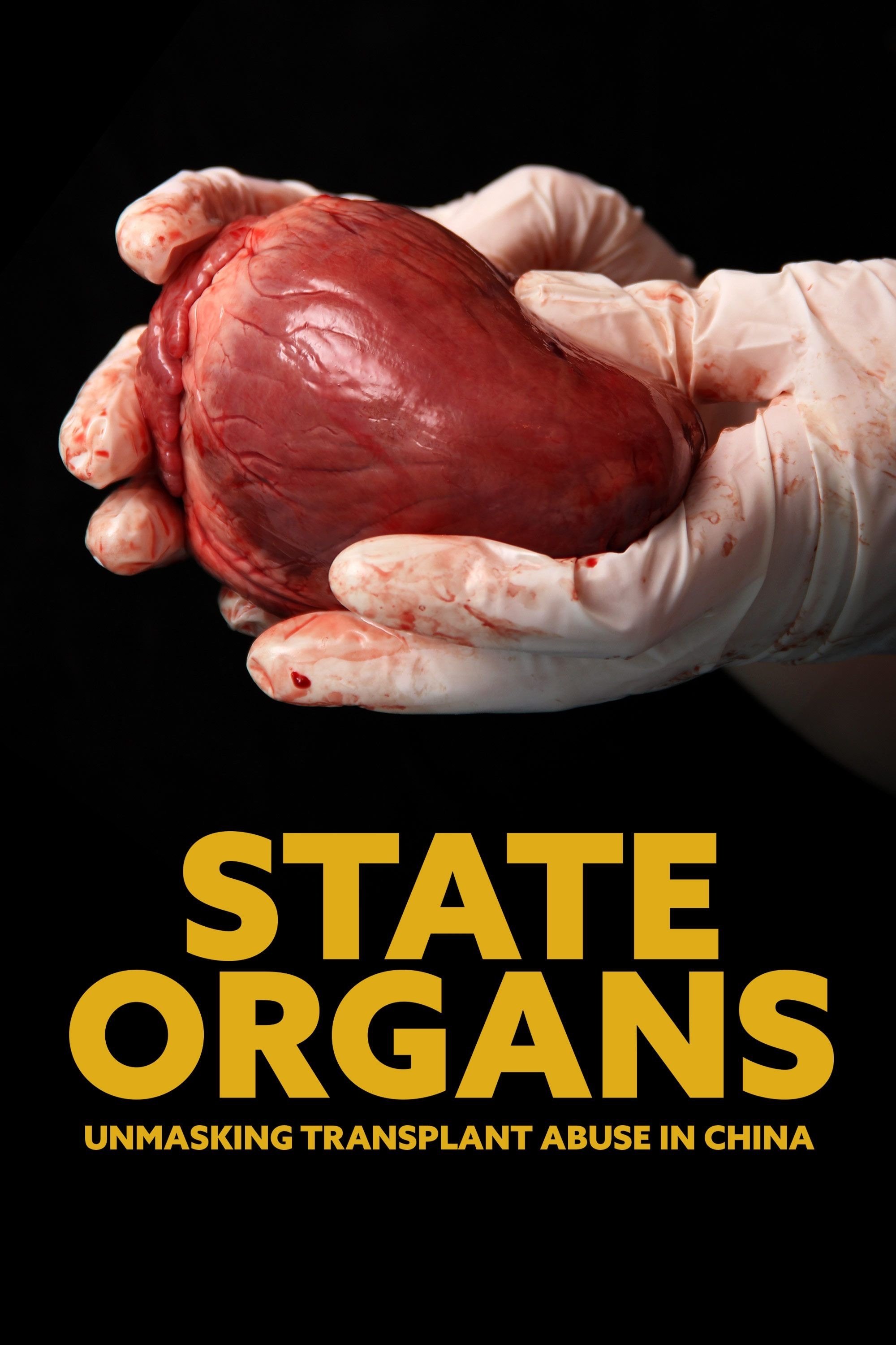 State Organs: Unmasking Transplant Abuse in China - Movie Poster State Organs: Unmasking Transplant Abuse in China - Movie Poster