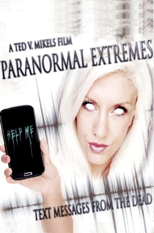 Paranormal Extremes: Text Messages from the Dead - Movie Poster Paranormal Extremes: Text Messages from the Dead - Movie Poster