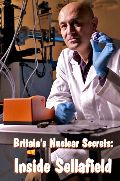 Britain's Nuclear Secrets: Inside Sellafield - Movie Poster Britain's Nuclear Secrets: Inside Sellafield - Movie Poster