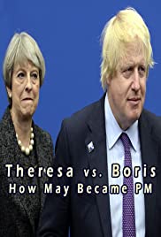Theresa vs. Boris: How May Became PM - Movie Poster Theresa vs. Boris: How May Became PM - Movie Poster