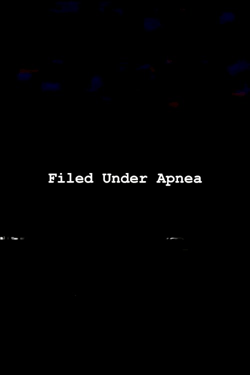 Filed Under Apnea - Movie Poster