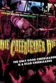Die, Cheerleader, Die - Movie Poster Die, Cheerleader, Die - Movie Poster