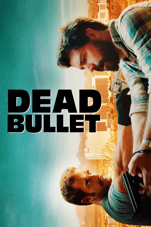 Dead Bullet - Movie Poster Dead Bullet - Movie Poster